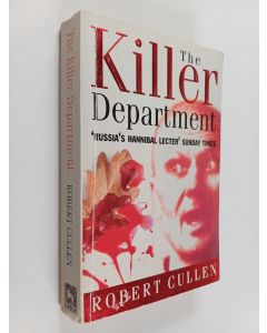 Kirjailijan Robert Cullen käytetty kirja The Killer Department : Detective Viktor Burakov's Eight-year Hunt for the Most Savage Serial Killer in Russian History