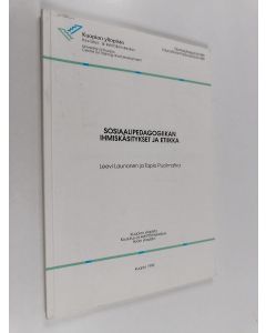 Kirjailijan Leevi Launonen käytetty kirja Sosiaalipedagogiikan ihmiskäsitykset ja etiikka