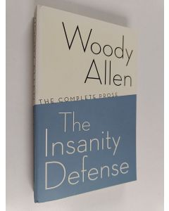 Kirjailijan Woody Allen käytetty kirja The Insanity Defense - The Complete Prose