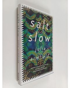 Kirjailijan Julia Armfield käytetty kirja Salt Slow