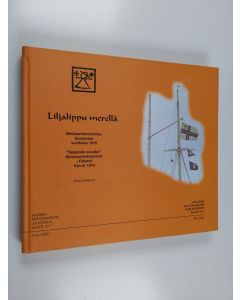 käytetty kirja Liljalippu merellä : meripartiotoimintaa Suomessa vuodesta 1910 = "Seglande scouter" : sjöscoutverksamhet i Finland från år 1910