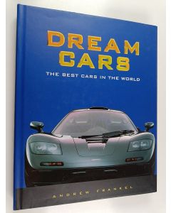 Kirjailijan Andrew Frankel käytetty kirja Dream Cars : The Best Cars in the World