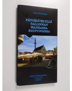 Kirjailijan Paul Raudsepp käytetty kirja Päiväkävelyllä Tallinnan wanhassakaupungissa