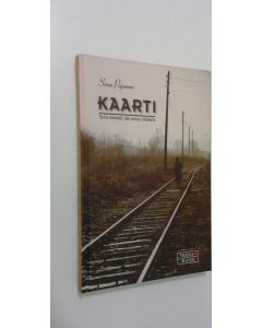 Kirjailijan Simo Pajunen käytetty kirja Kaarti : tarina miehestä, joka poistuu rintamalta