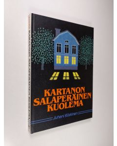 Kirjailijan Juhani Kiiskinen käytetty kirja Kartanon salaperäinen kuolema : jännitysromaani
