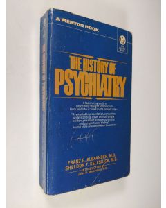 Kirjailijan Franz G. Alexander & Sheldon T. Selesnick käytetty kirja The history of psychiatry