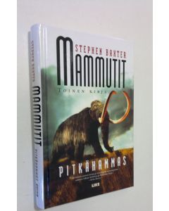 Kirjailijan Stephen Baxter käytetty kirja Mammutit Kirja 2, Pitkähammas (ERINOMAINEN)