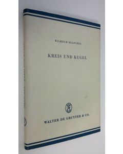Kirjailijan Wilhelm Blaschke käytetty kirja Kreis und kugel