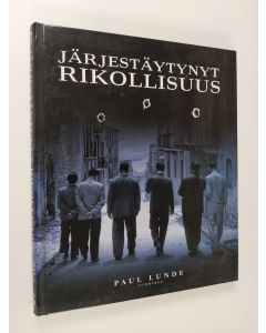 Kirjailijan Paul Lunde käytetty kirja Järjestäytynyt rikollisuus