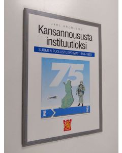 Kirjailijan Jarl Kronlund käytetty teos Kansannoususta instituutioksi : Suomen puolustusvoimat 1918-1993