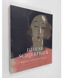 Kirjailijan Lea Bergström & Sue Cedercreutz-Suhonen käytetty kirja Helene Schjerfbeck : malleja = modeller = models
