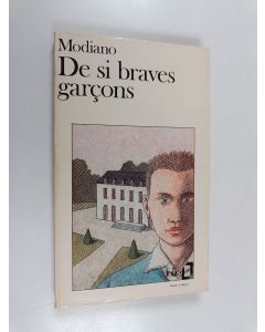 Kirjailijan Patrick Modiano käytetty kirja De si braves garcons