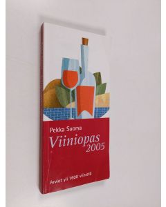 Kirjailijan Pekka Suorsa käytetty kirja Viiniopas 2005 - arviot yli 1600 viinistä