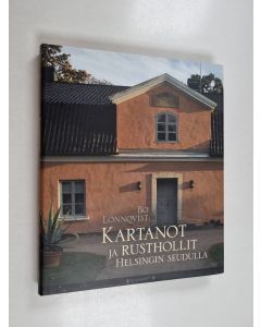 Kirjailijan Bo Lönnqvist käytetty kirja Kartanot ja rusthollit Helsingin seudulla