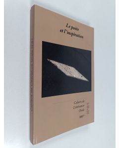 käytetty kirja Le poete et l'inspiration : cahiers de litterature orale 2017, no. 81