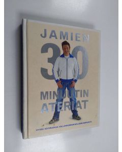 Kirjailijan Jamie Oliver käytetty kirja Jamien 30 minuutin ateriat