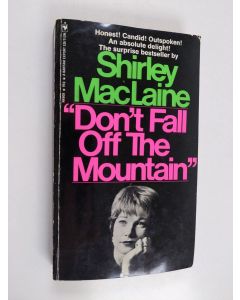 Kirjailijan Shirley MacLaine käytetty kirja "Don't fall off the mountain"