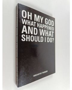 Kirjailijan Christian Behrendt & Leif Abraham käytetty kirja Oh My God what Happened and what Should I Do?