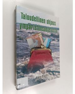 Kirjailijan Kalle Määttä käytetty kirja Taloudellinen ohjaus ympäristönsuojelussa