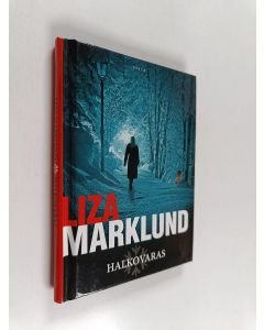Kirjailijan Liza Marklund käytetty kirja Halkovaras