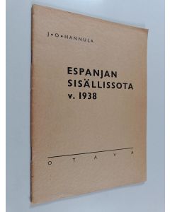 Kirjailijan Joose Olavi Hannula käytetty teos Espanjan sisällissota v. 1938