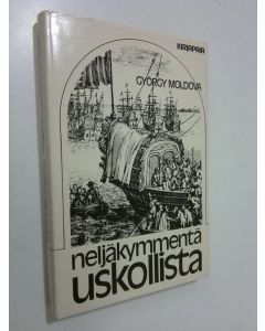 Kirjailijan György Moldova käytetty kirja Neljäkymmentä uskollista