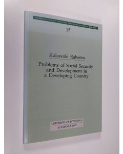 Kirjailijan Kolawole Raheem käytetty kirja Problems of Social Security and Development in a Developing Country - A Study of the Indigenous Systems and the Colonial Influence on the Conventional Schemes in Nigeria