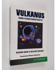 Kirjailijan Richard Baum käytetty kirja Vulkanus : suuri planeetanmetsästys