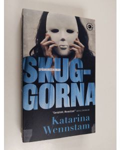 Kirjailijan Katarina Wennstam käytetty kirja Skuggorna : [spänningsroman]