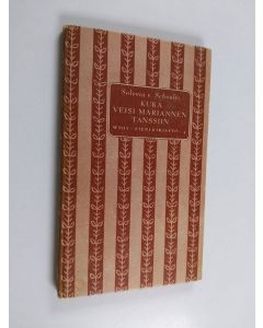 Kirjailijan Solveig von Schoulz käytetty kirja Kuka veisi Mariannen tanssiin