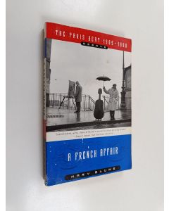 Kirjailijan Mary Blume käytetty kirja A French Affair - The Paris Beat, 1965-1998