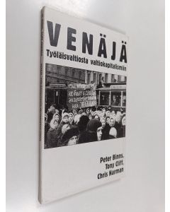 Kirjailijan Peter Binns käytetty kirja Venäjä : työläisvaltiosta valtiokapitalismiin