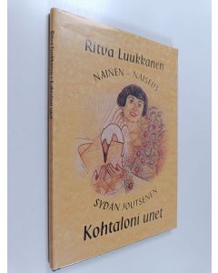 Kirjailijan Ritva Luukkanen käytetty kirja Kohtaloni unet : runojen ja unikuvien sinfonia = Sny mego losu : symfonia wierszy i obrazów = Dreams of my destiny : a symphony of poems and dreams = Les songes de ma destinée : symphonie de poèmes et d'images de