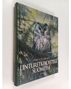 Kirjailijan Erkki Holopainen käytetty kirja Linturetkikohteet Suomessa