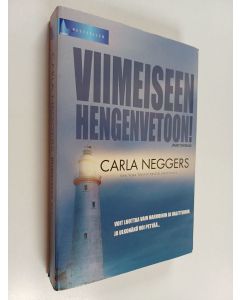 Kirjailijan Carla Neggers käytetty kirja Viimeiseen hengenvetoon