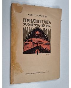 Kirjailijan Väinö Wallin käytetty kirja Itämainen sota Suomessa : 50-vuotiseksi muistoksi kirjoittanut Väinö Wallin