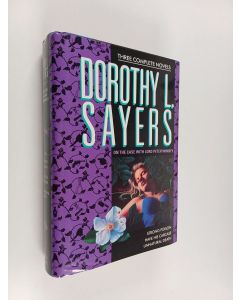 Kirjailijan Dorothy L. Sayers käytetty kirja Three Complete Novels : strong poison ; have his carcase ; unnatural death (Yhteisnide)