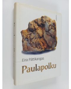 Kirjailijan Eira Pättikangas käytetty kirja Paulapolku