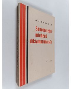Kirjailijan O. J. Brummer käytetty kirja Sanomalehtimiehenä diktatuurimaissa