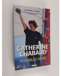 Kirjailijan Catherine Chabaud käytetty kirja Possibles rêves
