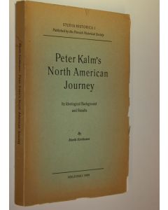 Kirjailijan Martti Kerkkonen käytetty kirja Peter Kalms North American journey : Its ideological background and results