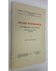 Kirjailijan Rolf Lagerborg käytetty kirja Edvard Westermarck och verken från hans verkstad under hans tolv sista år 1927-39 (lukematon)