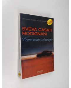 Kirjailijan Sveva Casati Modignani käytetty kirja Come vento selvaggio