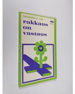 Kirjailijan Theodore H. Epp käytetty kirja Rakkaus on vastaus