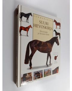 Kirjailijan Judith Draper käytetty kirja Gummeruksen suuri hevoskirja : hevosrodut ja hevosten hoito