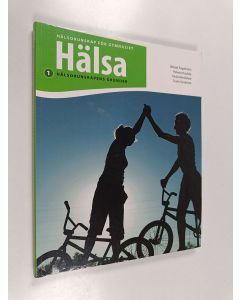 Kirjailijan Mikael Fogelholm käytetty kirja Hälsa :; hälsokunskap för gymnasiet, 1 - Hälsans grunder - Hälsans grunder - Hälsokunskapens grunder - Hälsokunskap för gymnasiet