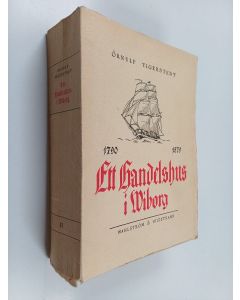Kirjailijan Örnulf Tigerstedt käytetty kirja Ett handelshus i wiborg : patriciersläkten hackmans öden 1790-1879, andra delen