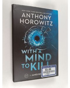 Kirjailijan Anthony Horowitz käytetty kirja With a Mind to Kill : A James Bond Novel