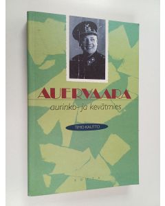 Kirjailijan Timo Kautto käytetty kirja Auervaara : aurinko- ja kevätmies