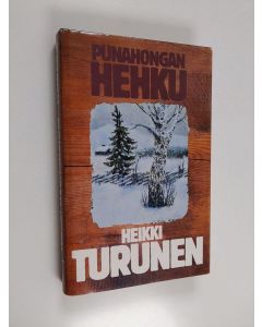 Kirjailijan Heikki Turunen käytetty kirja Punahongan hehku